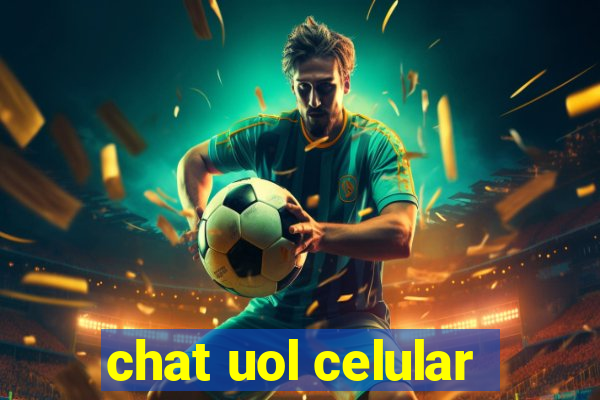 chat uol celular